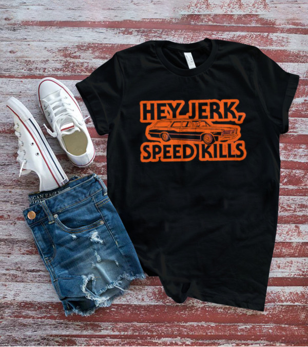 Hey Jerk Speed Kills Michael Myers Car T-Shirt