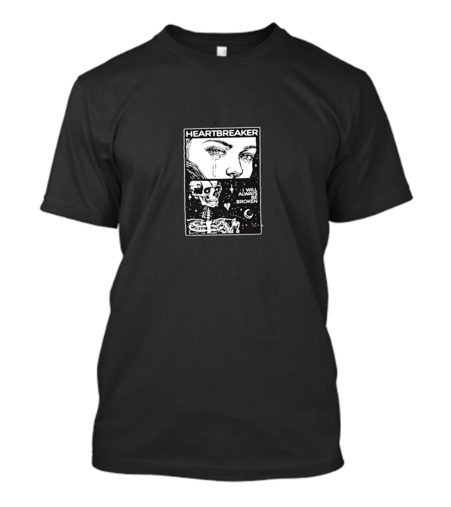 Heartbreaker Skull I Will Always Be Broken Crying Face Art With Skeleton And Stars T-Shirt