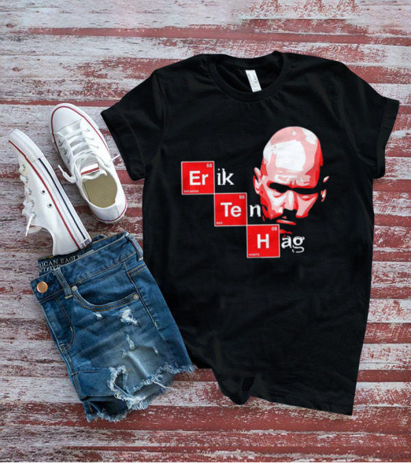 Erik Ten Hag Breaking Bad Habits Chemistry Elements T-Shirt