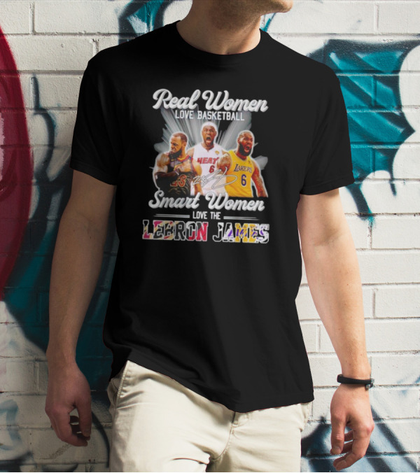 Real Women Love Basketball Smart Women Love The LeBron James Signature Lakers Heat Cavaliers T-Shirt