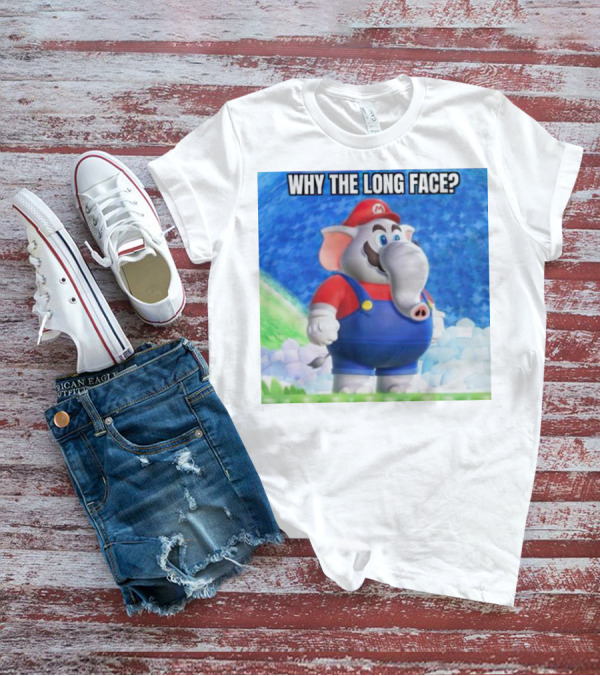 Mario Elephant Why The Long Face? T-Shirt