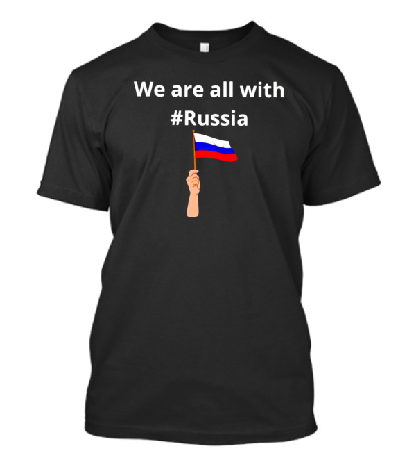 We Are All With #Russia Russian Flag Hand T-Shirt