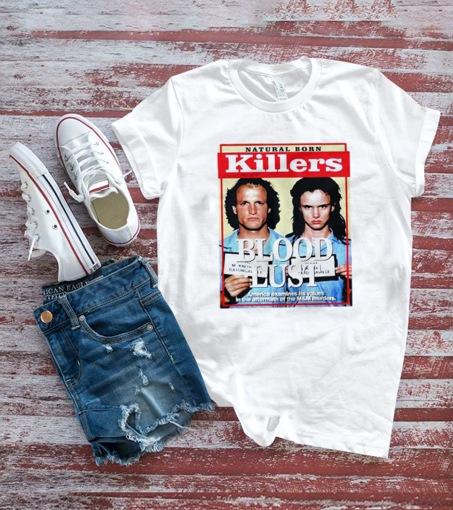 Natural Born Killers Blood Lust M&M Murders American Values T-Shirt