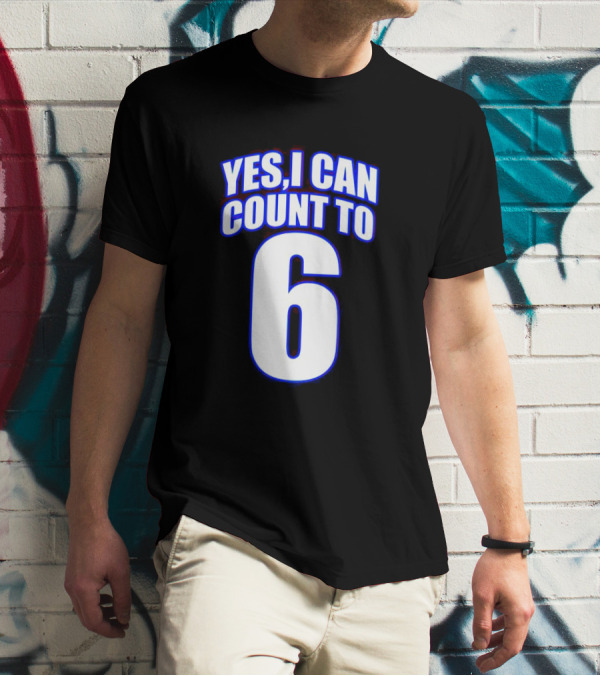 Yes I Can Count To 6 T-Shirt