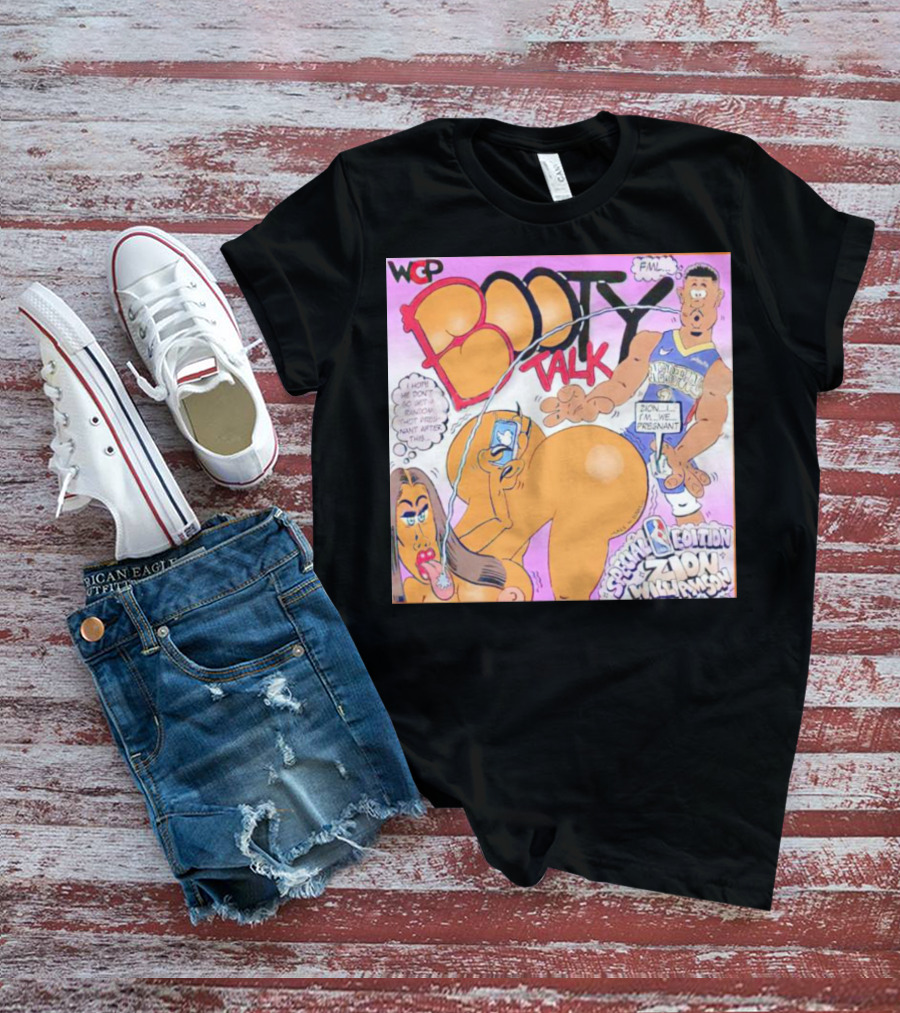 WCP Booty Talk Special Edition Zion Williamson FML Cartoon T-Shirt