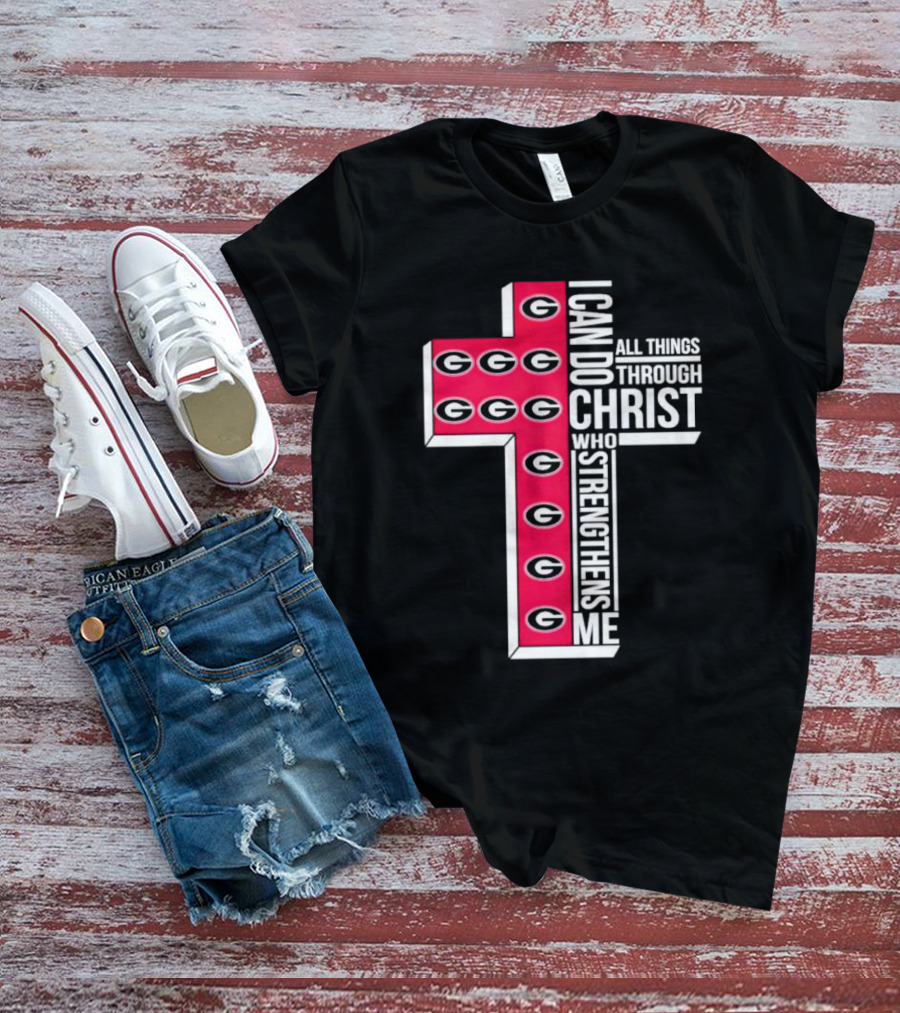Georgia Bulldogs I Can Do All Things Through Christ Who Strengthens Me Cross T-Shirt