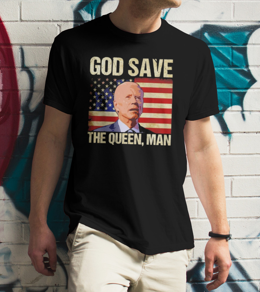 Joe Biden God Save The Queen Man American Flag Background T-Shirt