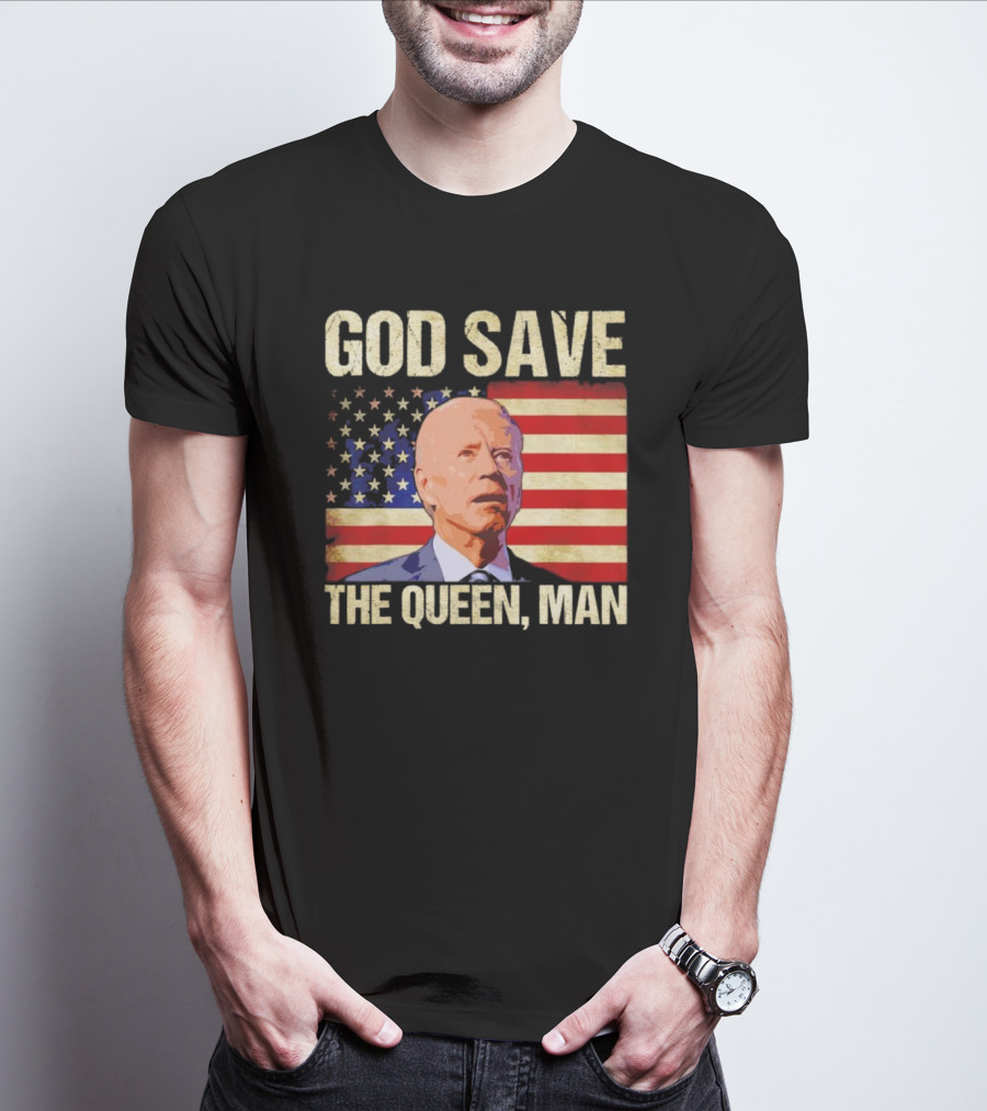 Joe Biden God Save The Queen Man American Flag Background T-Shirt