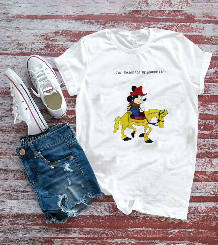 The Hurrier I Go The Behinder I Get Cowboy Mickey Mouse On Yellow Horse T-Shirt