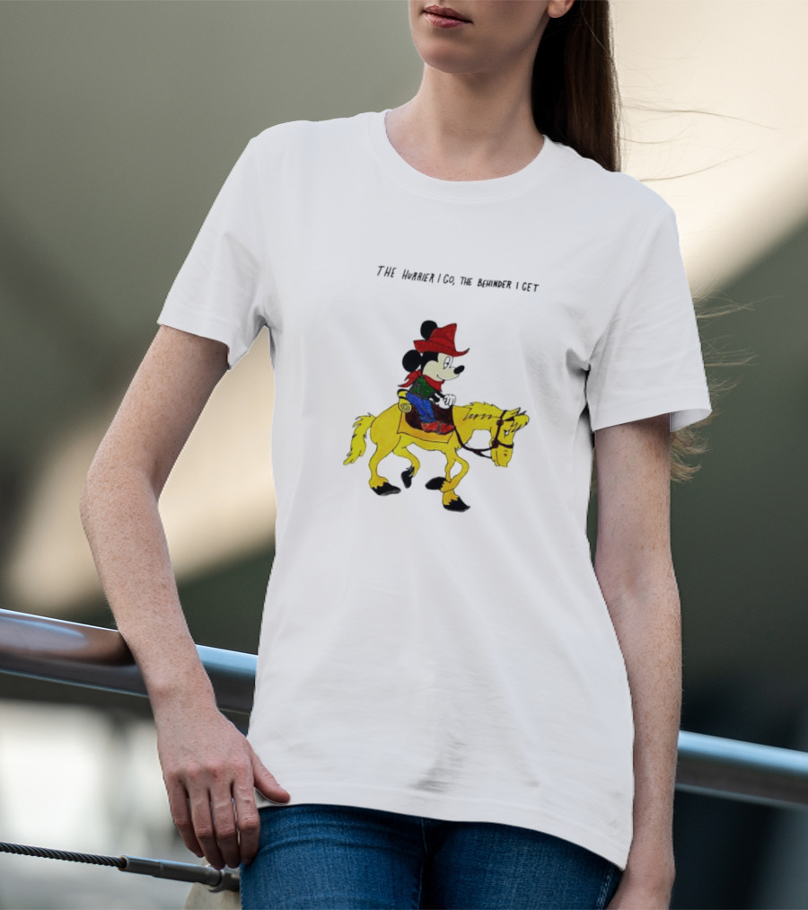 The Hurrier I Go The Behinder I Get Cowboy Mickey Mouse On Yellow Horse T-Shirt