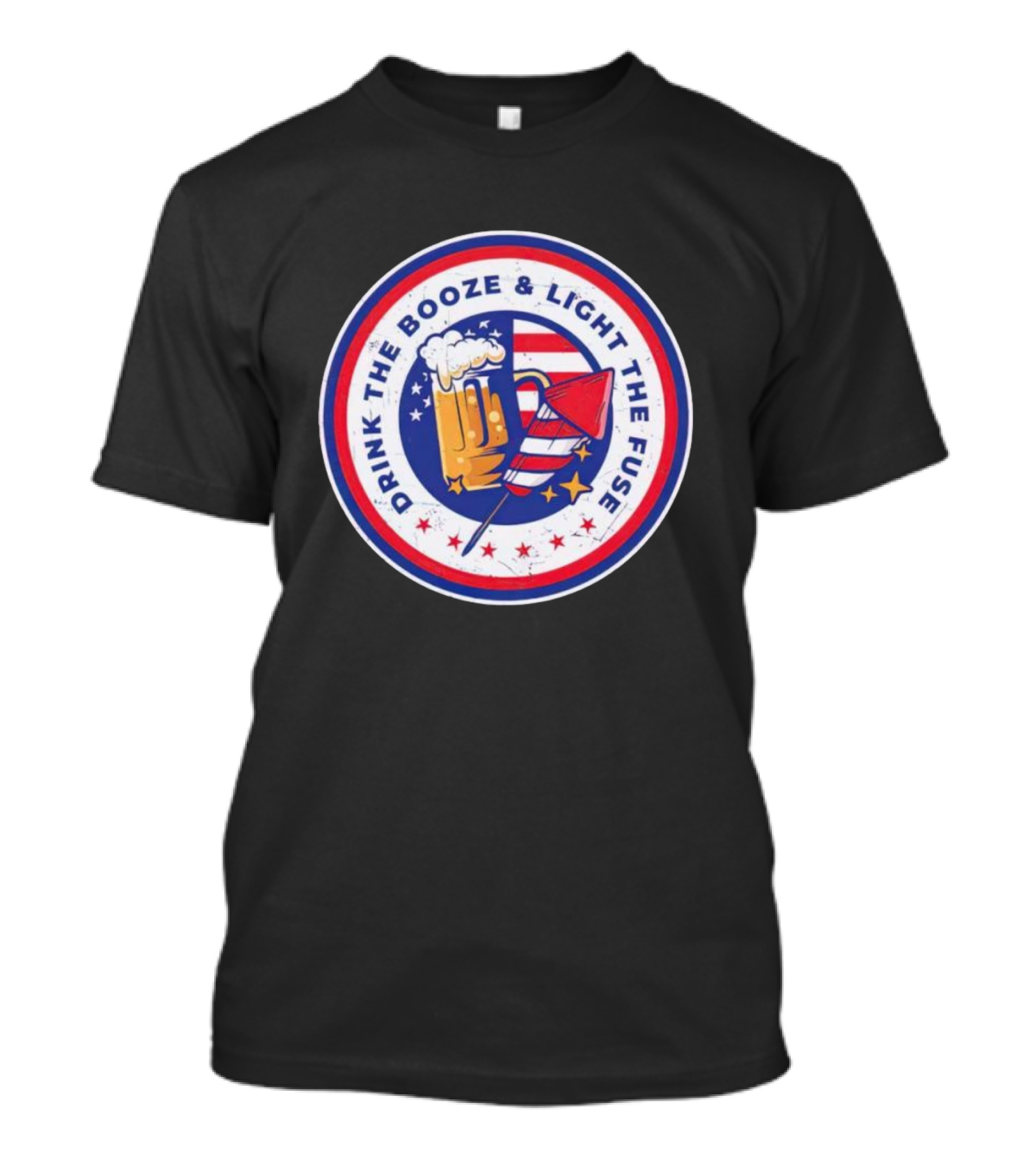 USA 4th Of July Drink The Booze And Light The Fuse T-Shirt