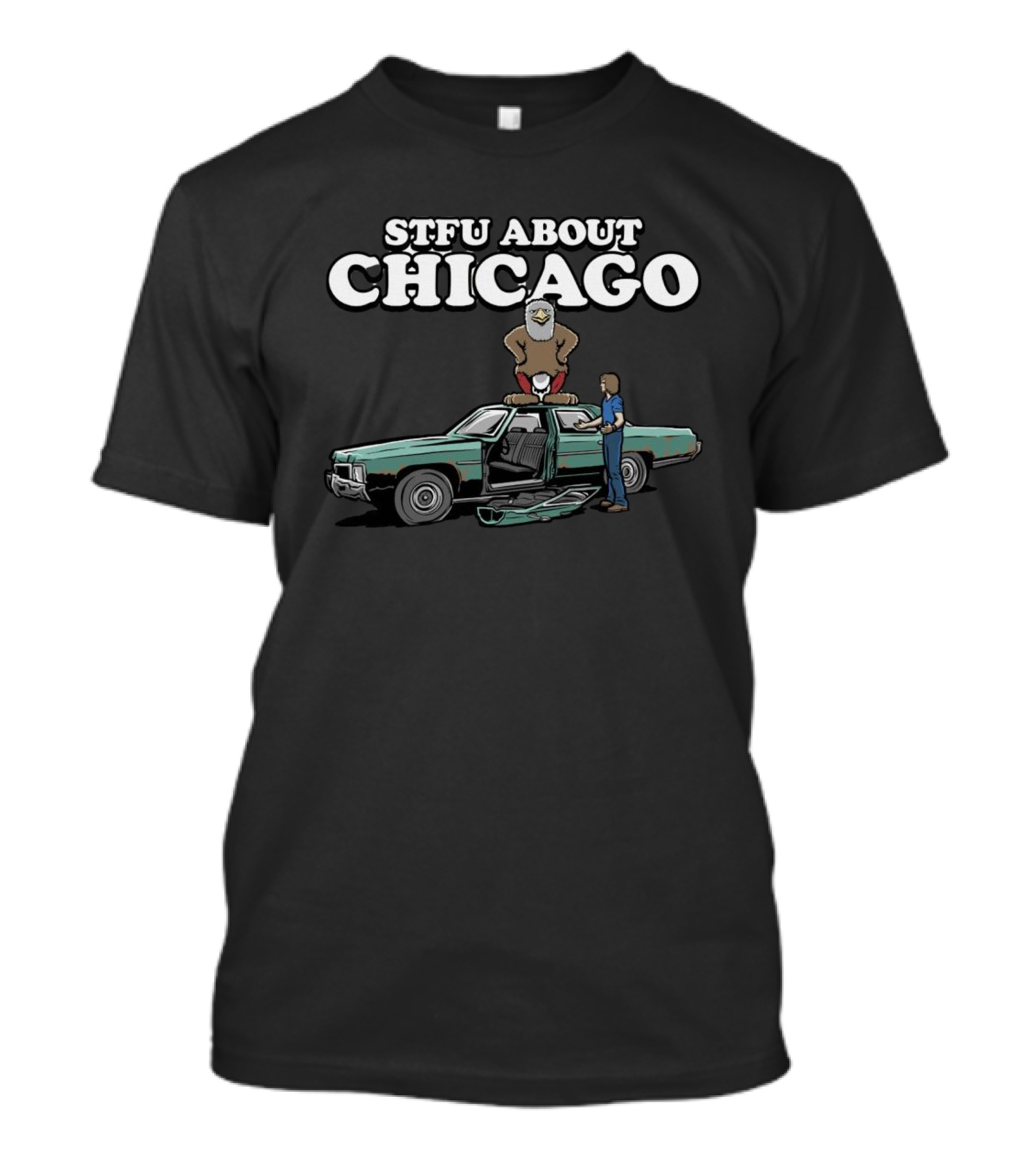 STFU About Chicago Car Eagle Scene T-Shirt