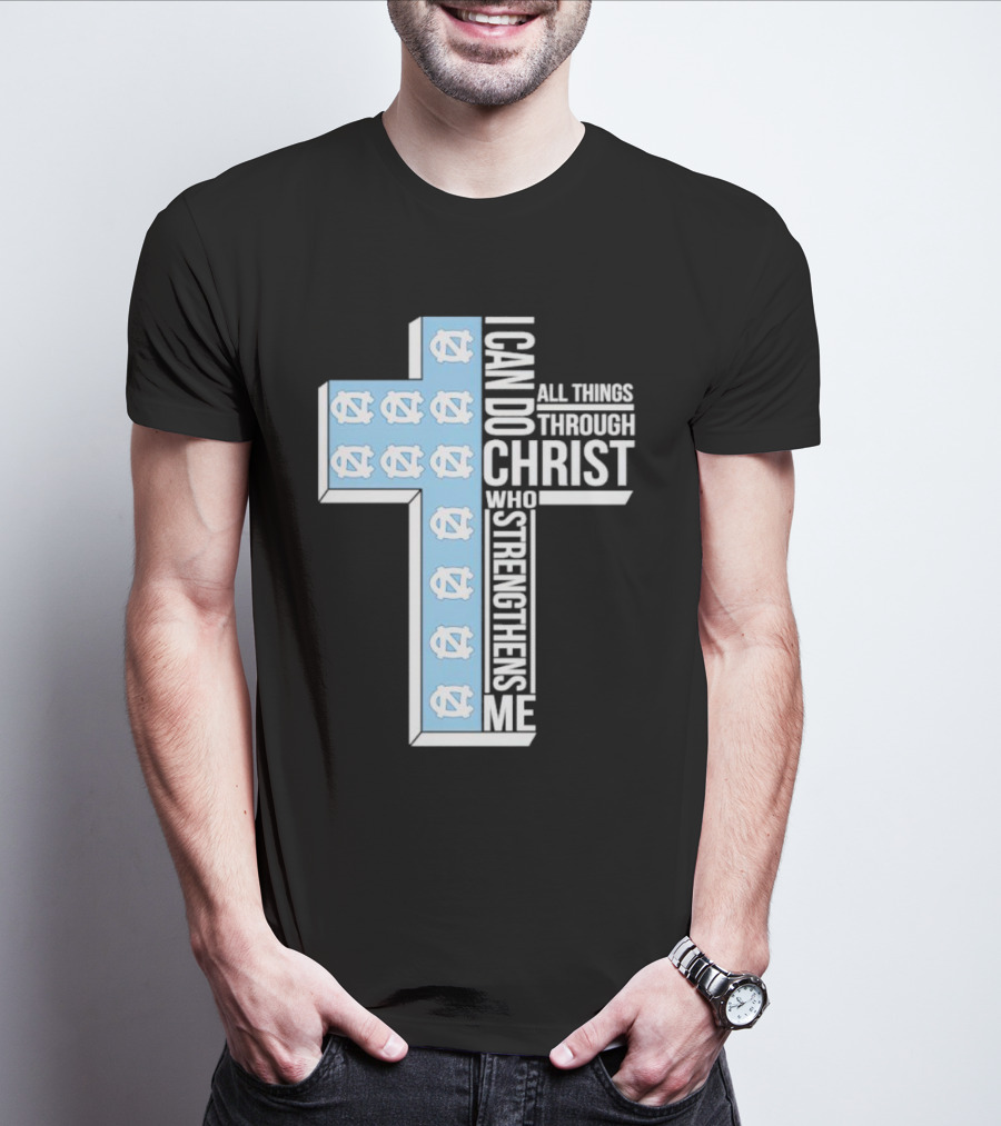 Tar Heels I Can Do All Things Through Christ Who Strengthens Me Cross T-Shirt