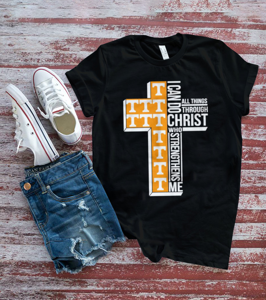 Tennessee Volunteers I Can Do All Things Through Christ Who Strengthens Me Cross T-Shirt