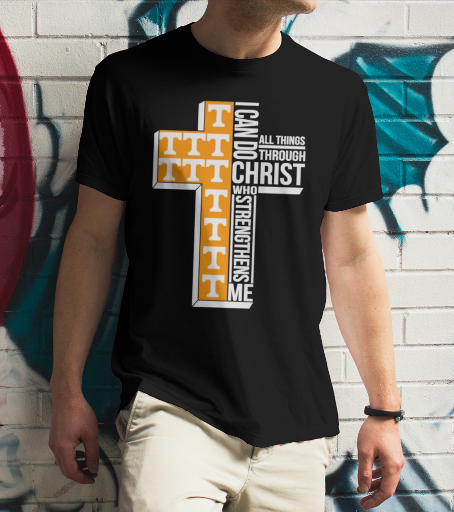 Tennessee Volunteers I Can Do All Things Through Christ Who Strengthens Me Cross T-Shirt