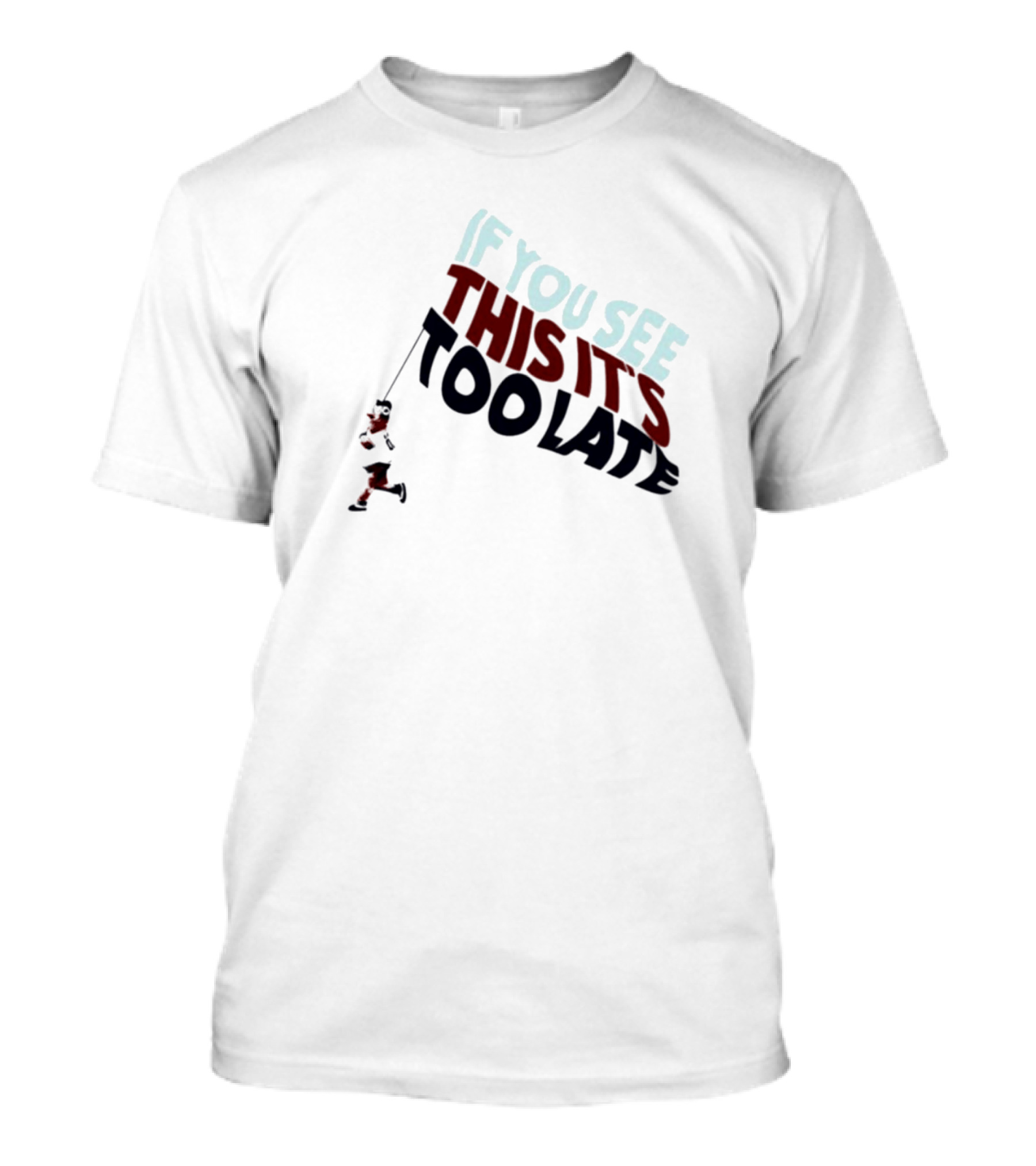 Metro Bloopin If You See This It’s Too Late Running Character T-Shirt