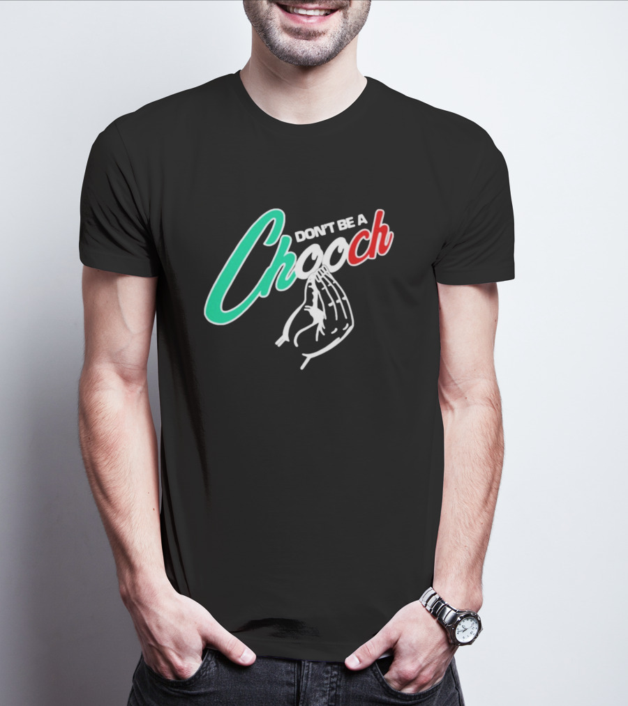 DON'T BE A CHOOCH Hand Gesture Design Italian Colors T-Shirt