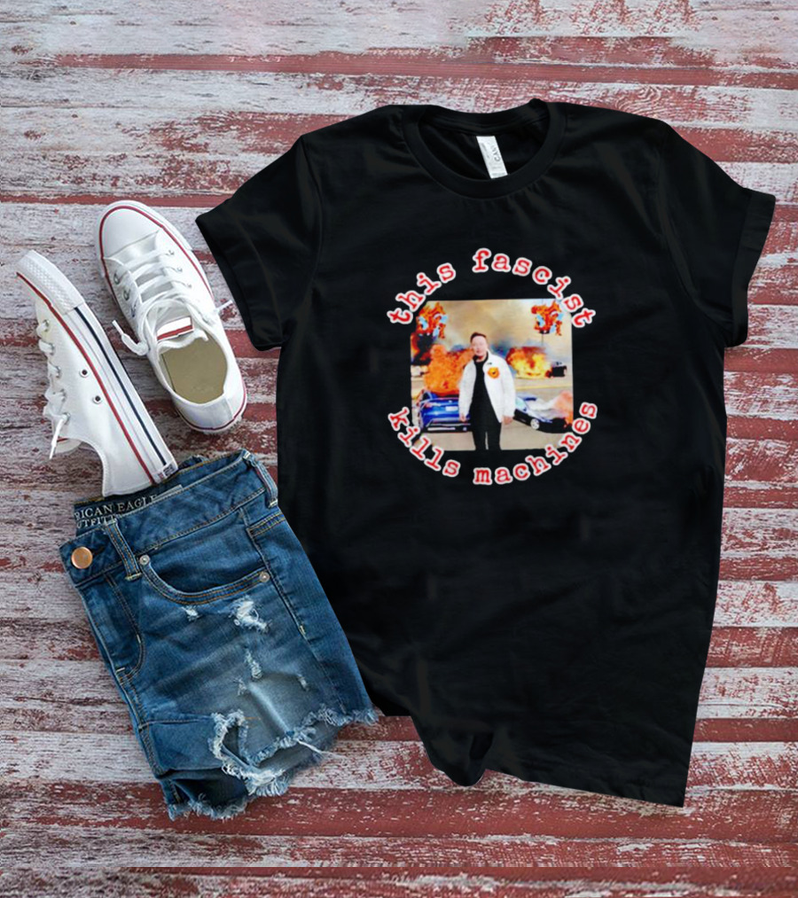 This Fascist Kills Machines Explosion Background T-Shirt
