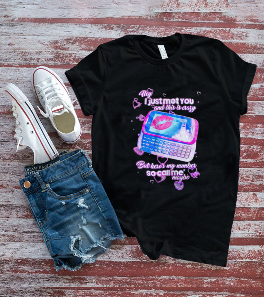 Hey I Just Met You And This Is Crazy But Here's My Number So Call Me Maybe Retro Phone T-Shirt