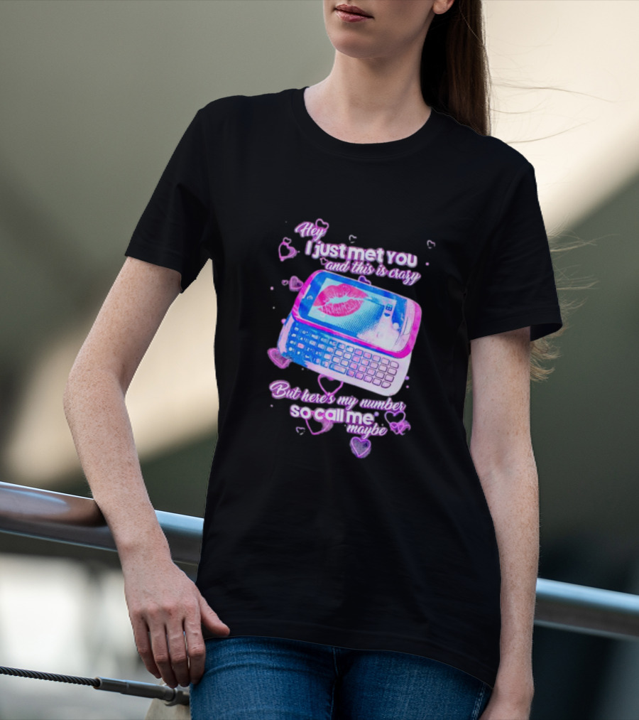 Hey I Just Met You And This Is Crazy But Here's My Number So Call Me Maybe Retro Phone T-Shirt