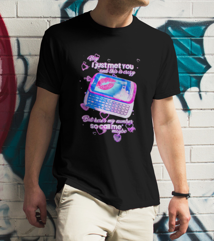Hey I Just Met You And This Is Crazy But Here's My Number So Call Me Maybe Retro Phone T-Shirt