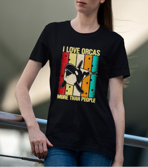 I Love Orcas More Than People Retro Stripes Ocean Mood T-Shirt