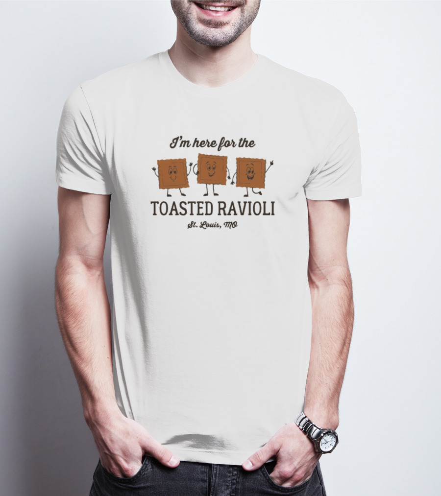 I’m Here For The Toasted Ravioli St. Louis MO T-Shirt