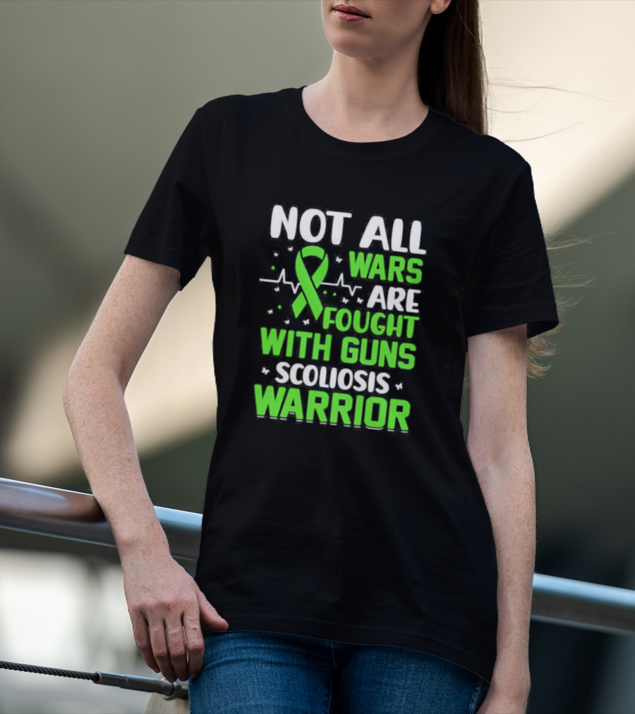 Not All Wars Are Fought With Guns Scoliosis Warrior Awareness T-Shirt