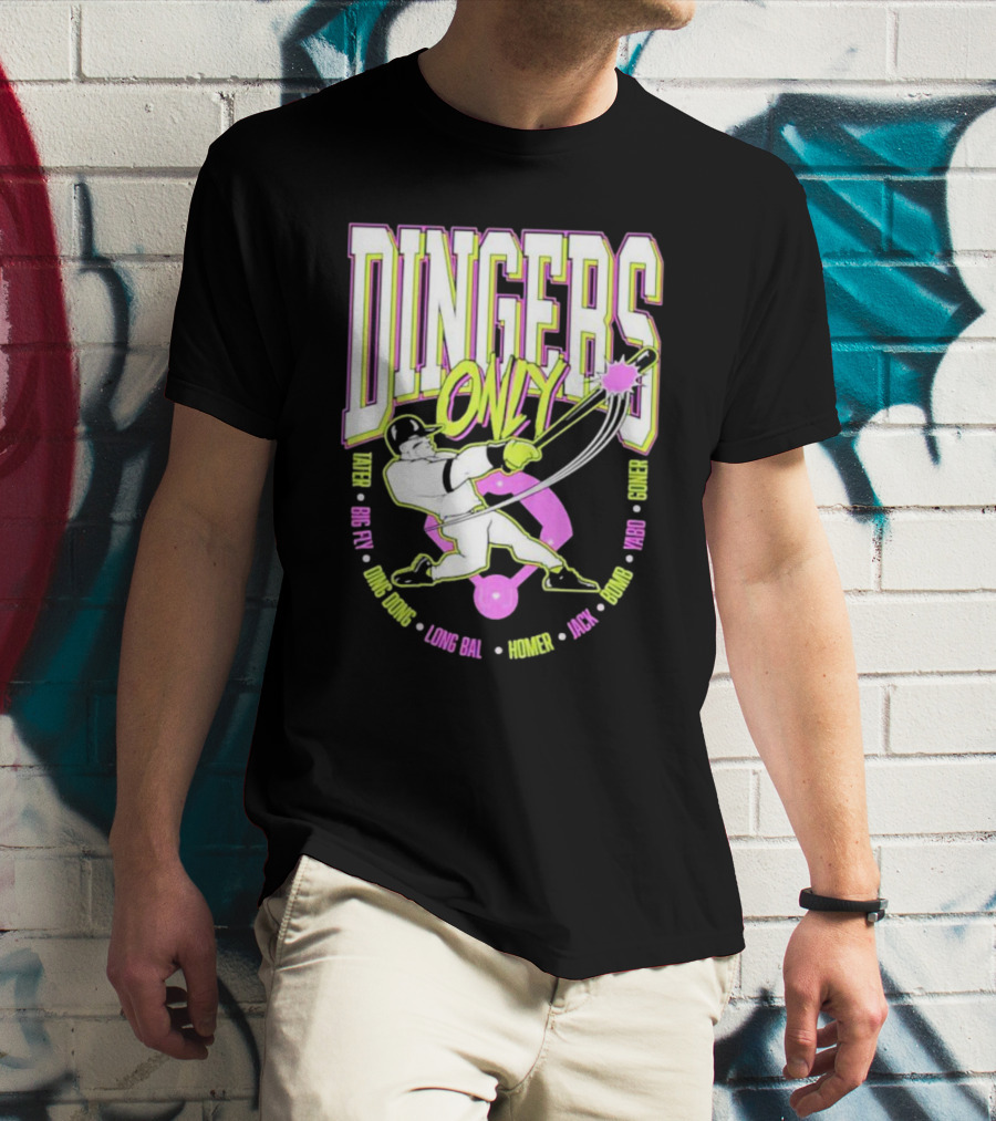 Dingers Only Tater Big Fly Ding Dong Long Bal Homer Jack Bomb Goner T-Shirt