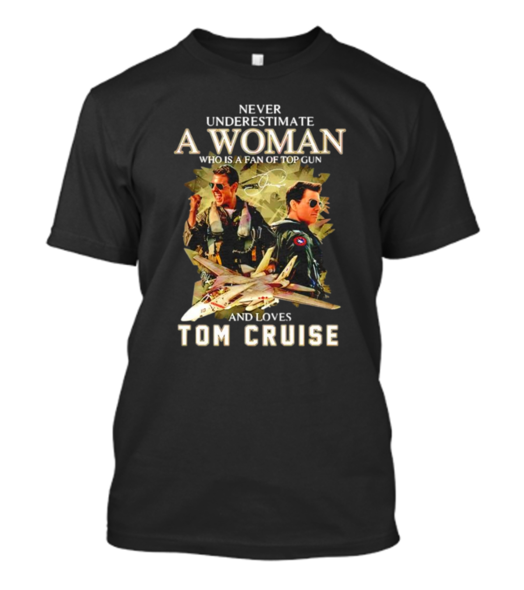 Never Underestimate A Woman Who Is A Fan Of Top Gun And Loves Tom Cruise With Iconic Pilot T-Shirt