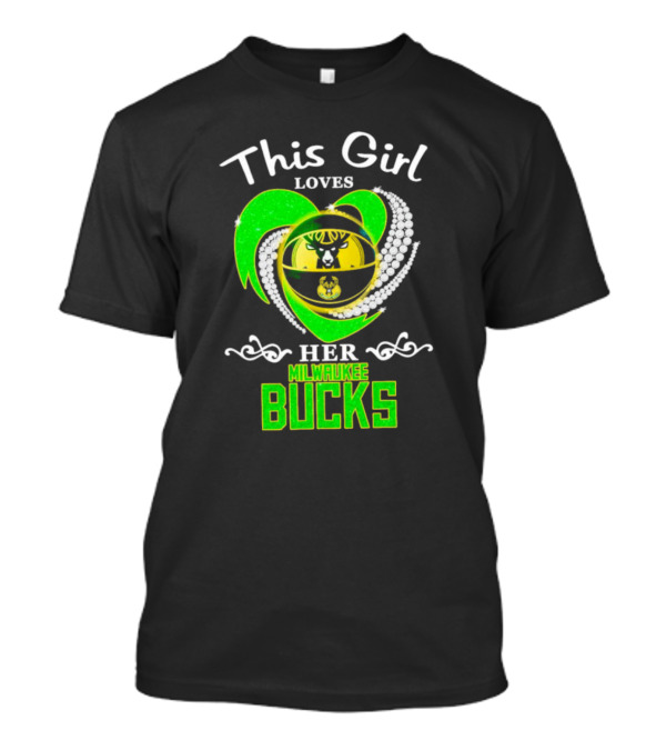 This Girl Loves Her Milwaukee Bucks Heart With Diamonds T-Shirt