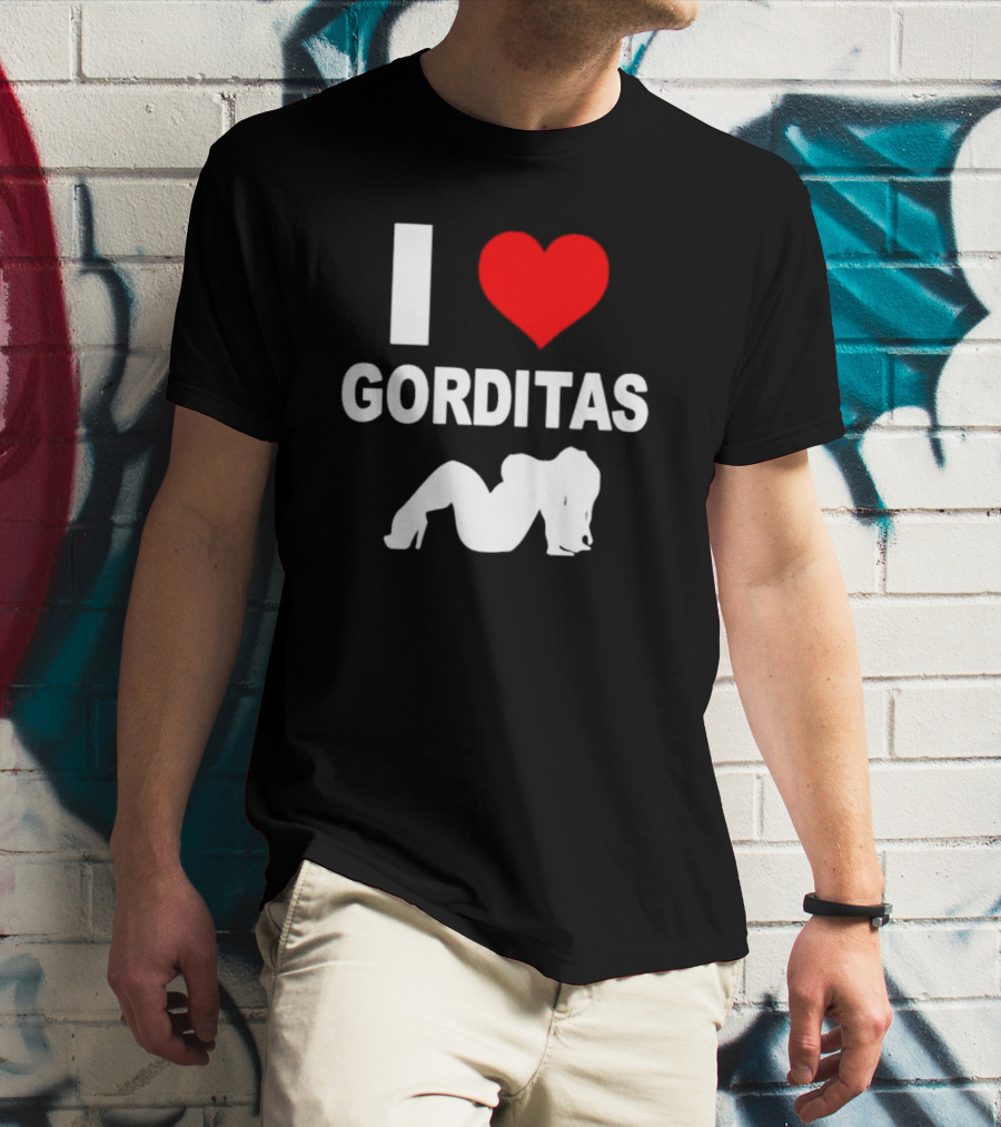 I Love Heart Gorditas T-Shirt