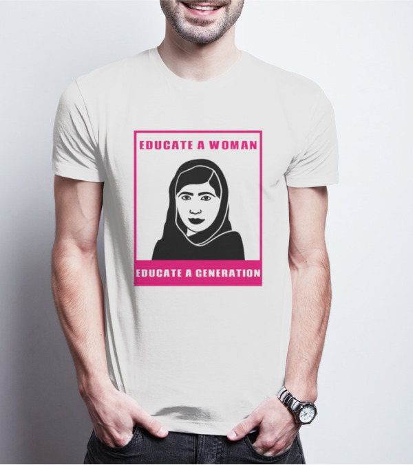 Educate A Woman Educate A Generation Malala Yousafzai T-Shirt