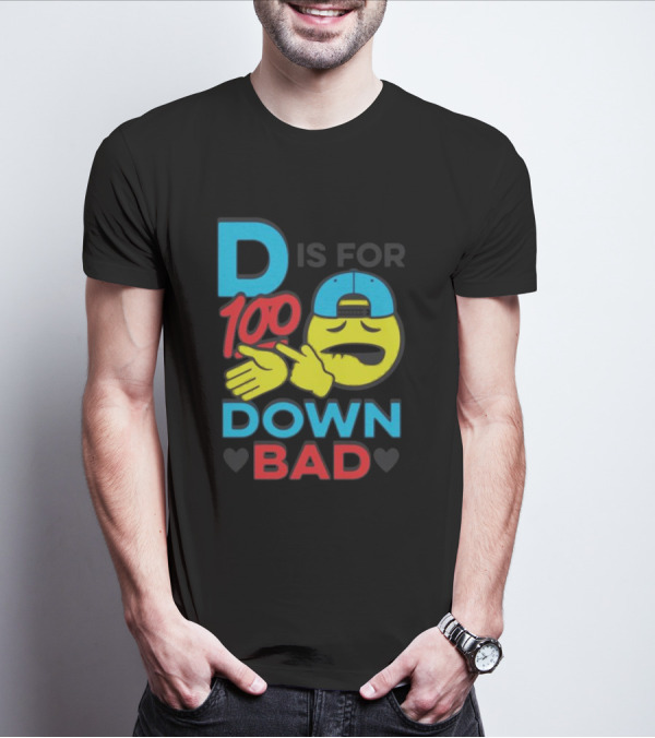 D Is For 100 Emoji Wearing Hat Hands Crossed Down Bad T-Shirt