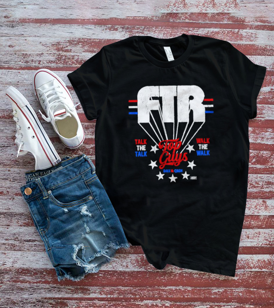 FTR Top Guys Talk The Talk Walk The Walk Dax And Cash T-Shirt