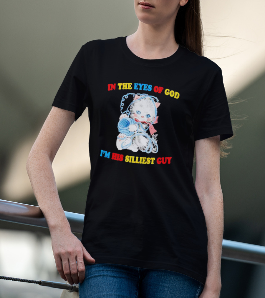 IN THE EYES OF GOD I'M HIS SILLIEST GUY Cat With Yarn Playful T-Shirt