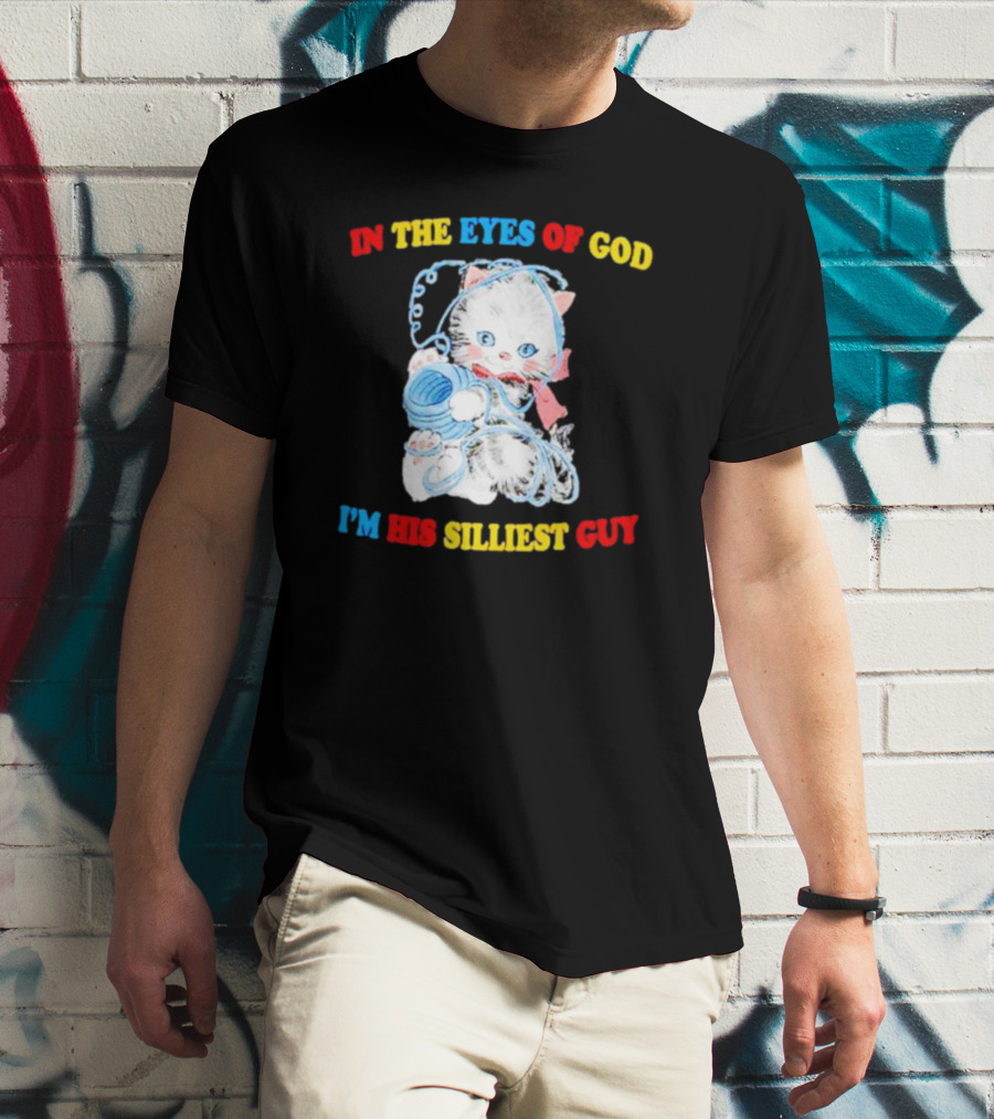 IN THE EYES OF GOD I'M HIS SILLIEST GUY Cat With Yarn Playful T-Shirt