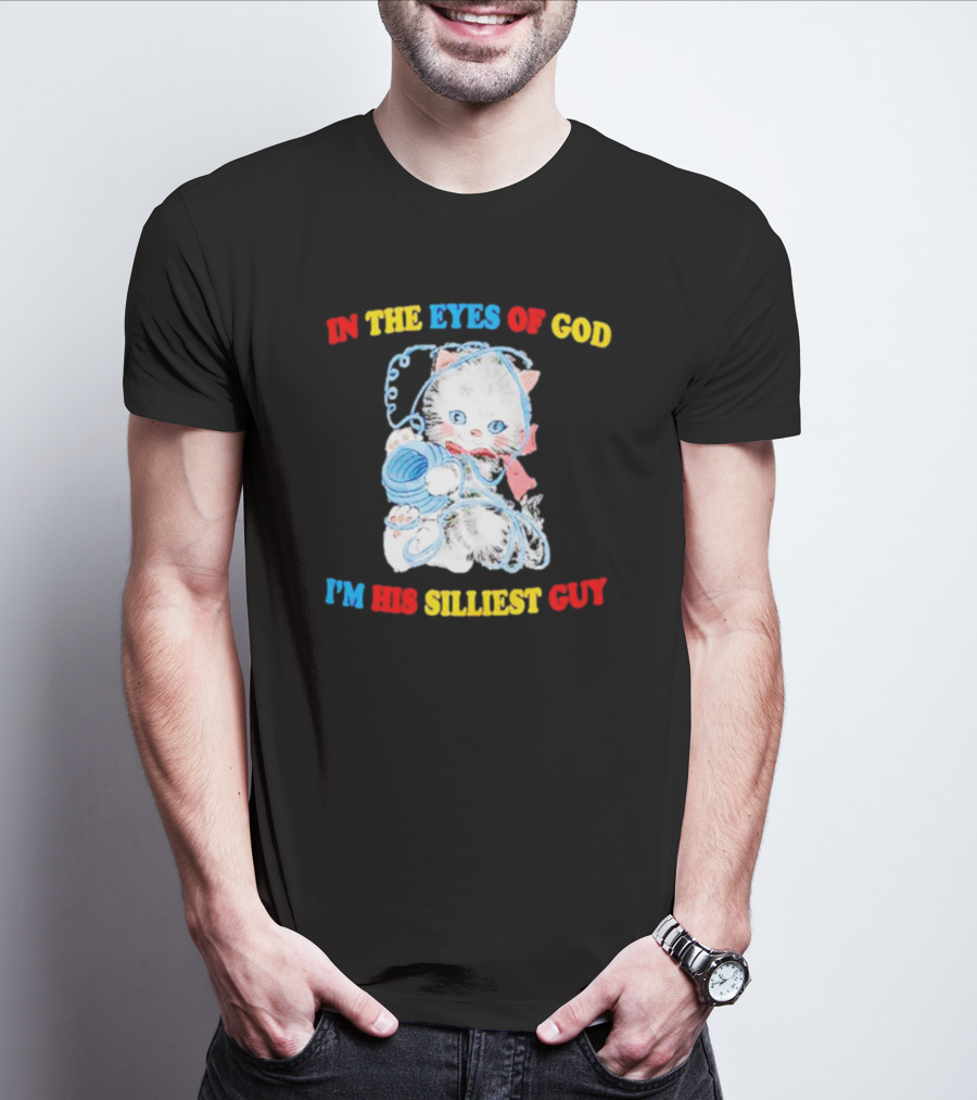 IN THE EYES OF GOD I'M HIS SILLIEST GUY Cat With Yarn Playful T-Shirt