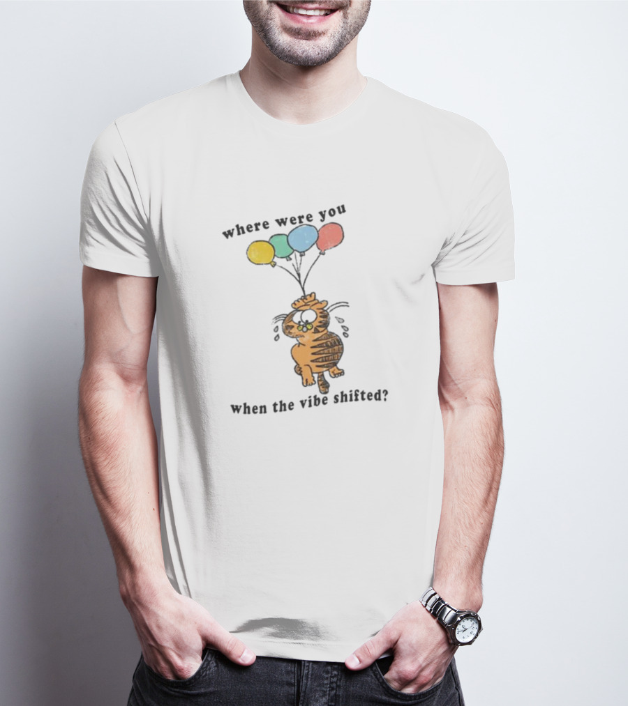 Garfield Floating With Balloons When The Vibe Shifted T-Shirt