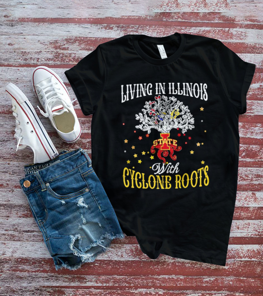 Living In Illinois With Iowa State Cyclone Roots T-Shirt