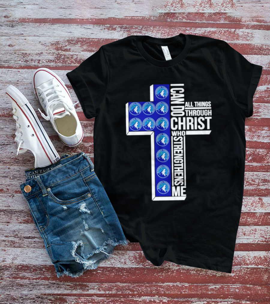 Minnesota Timberwolves Cross I Can Do All Things Through Christ Who Strengthens Me T-Shirt