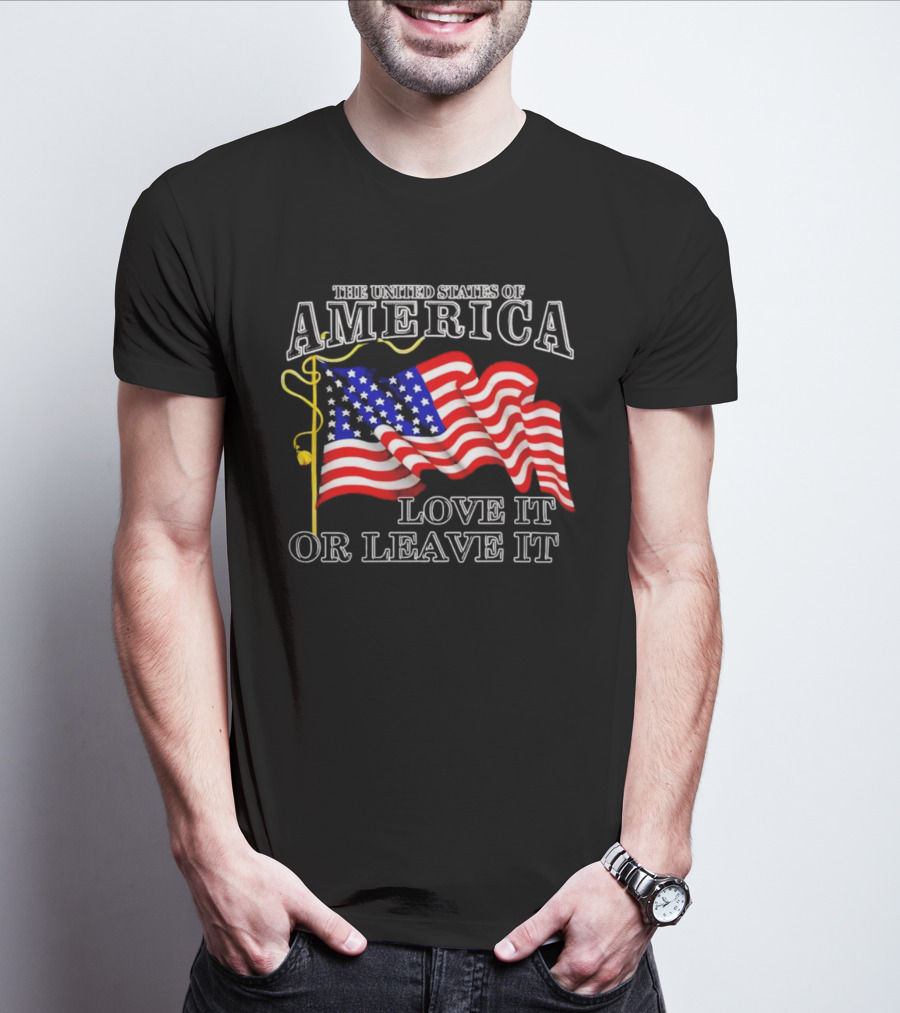 The United States Of America American Flag Love It Or Leave It T-Shirt