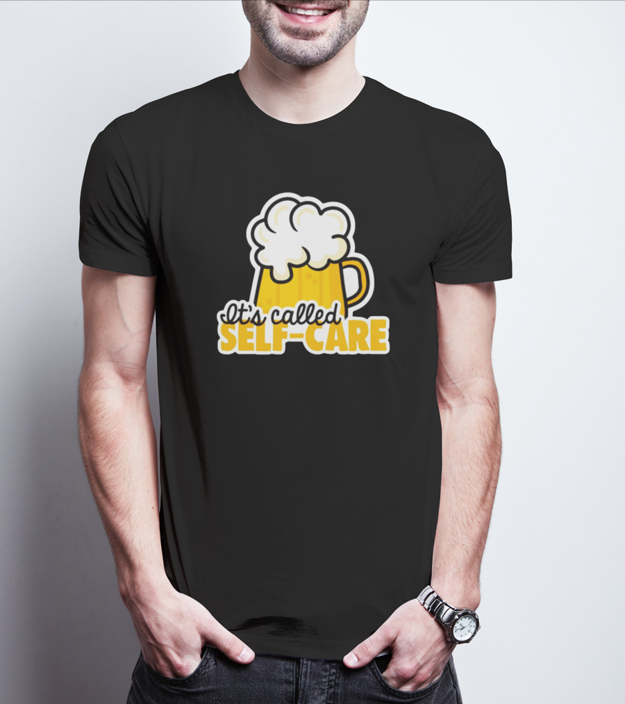 It’s Called Self-Care Beer Mug T-Shirt