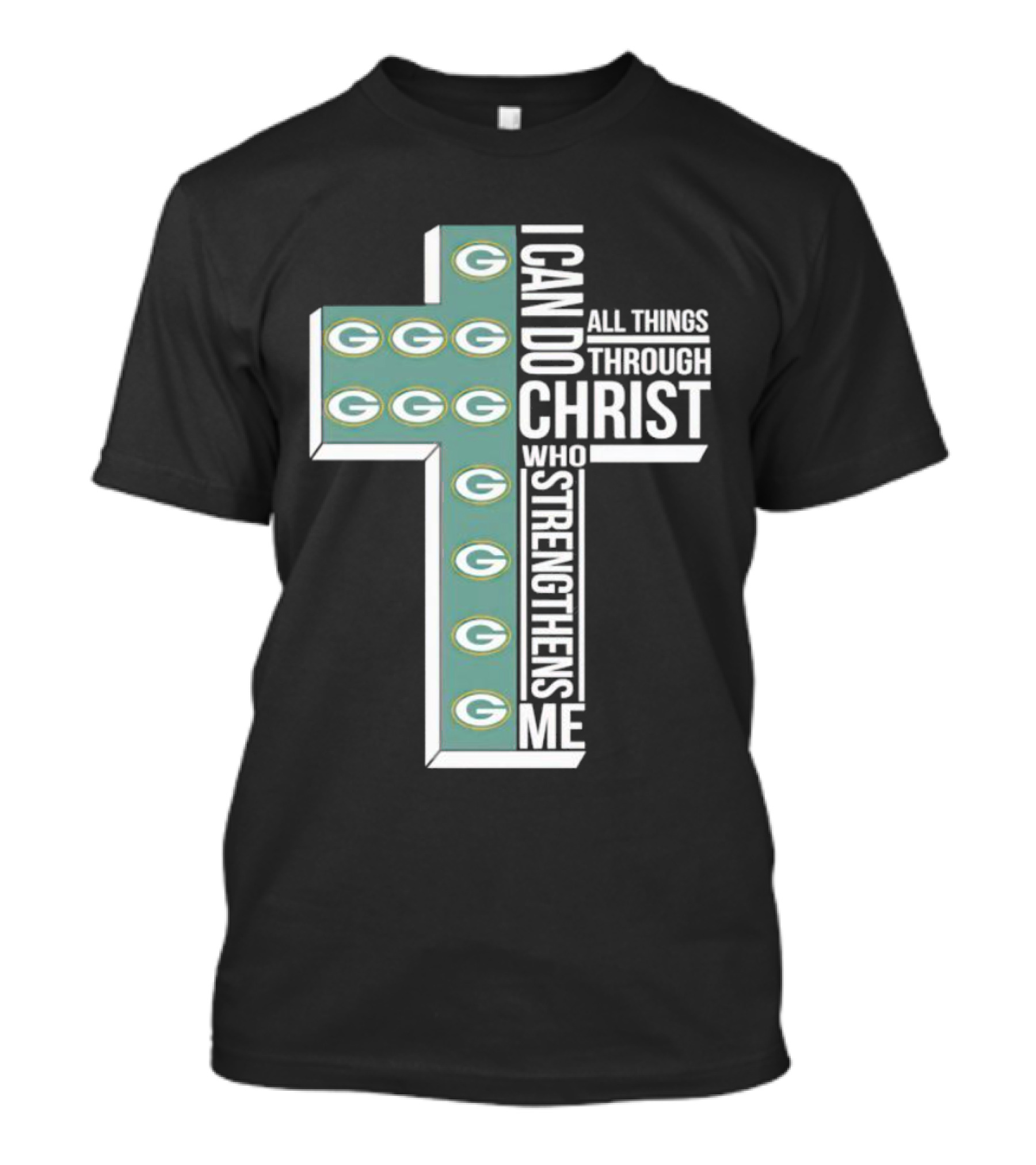 Green Bay Packers Logo Cross I Can Do All Things Through Christ Who Strengthens Me T-Shirt