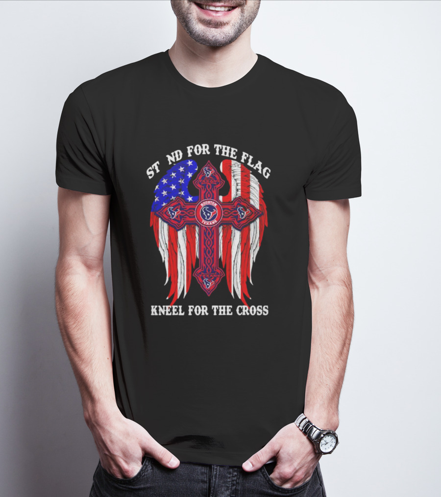 Houston Texans Stand For The Flag Kneel For The Cross American Flag Wings Cross NFL T-Shirt
