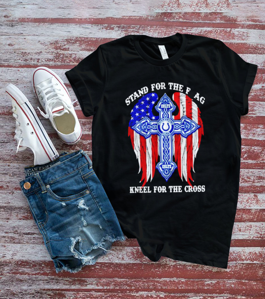 Indianapolis Colts Stand For The Flag Kneel For The Cross American Flag And Cross T-Shirt