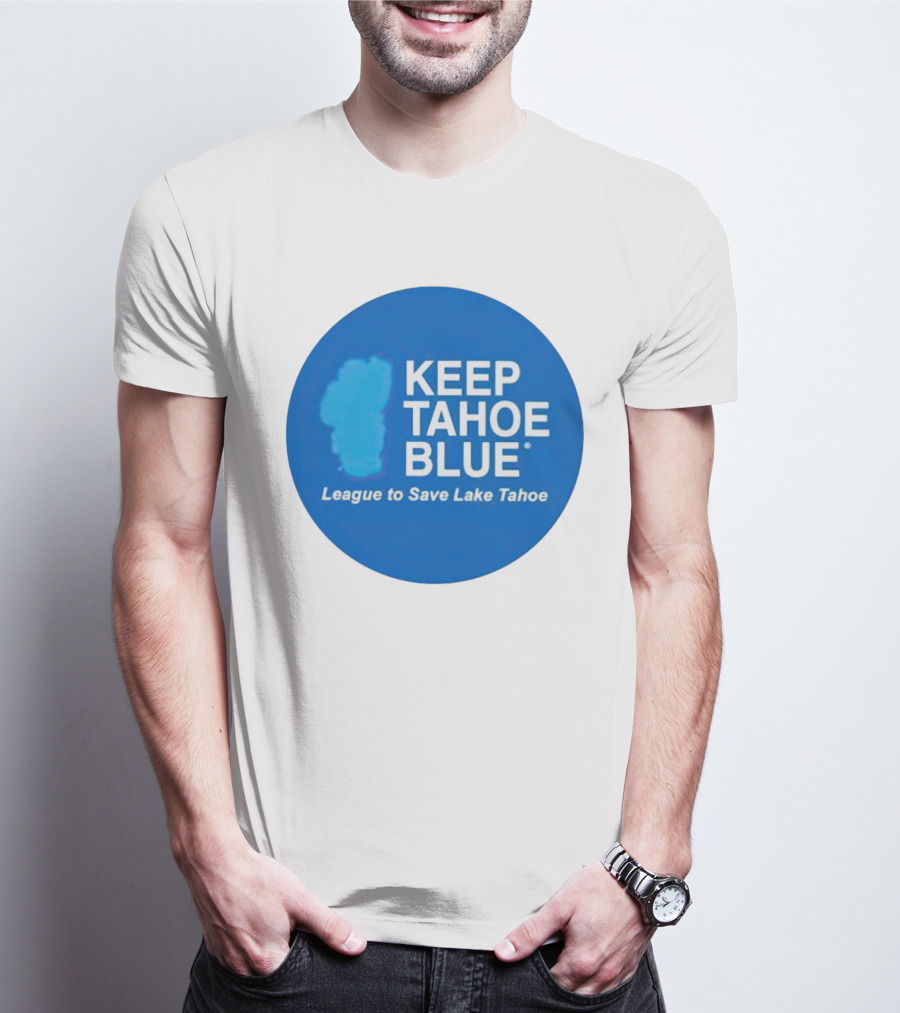 Keep Tahoe Blue League To Save Lake Tahoe T-Shirt