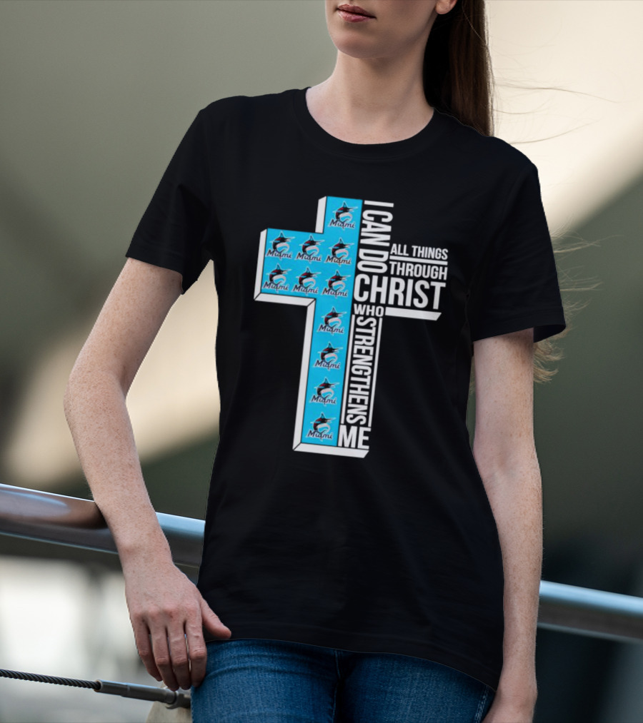Miami Marlins I Can Do All Things Through Christ Logo Cross T-Shirt