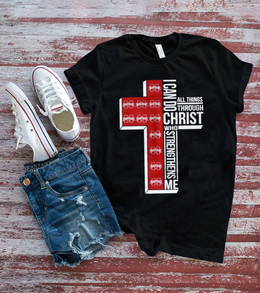 Mississippi State Bulldogs I Can Do All Things Through Christ Who Strengthens Me Cross T-Shirt
