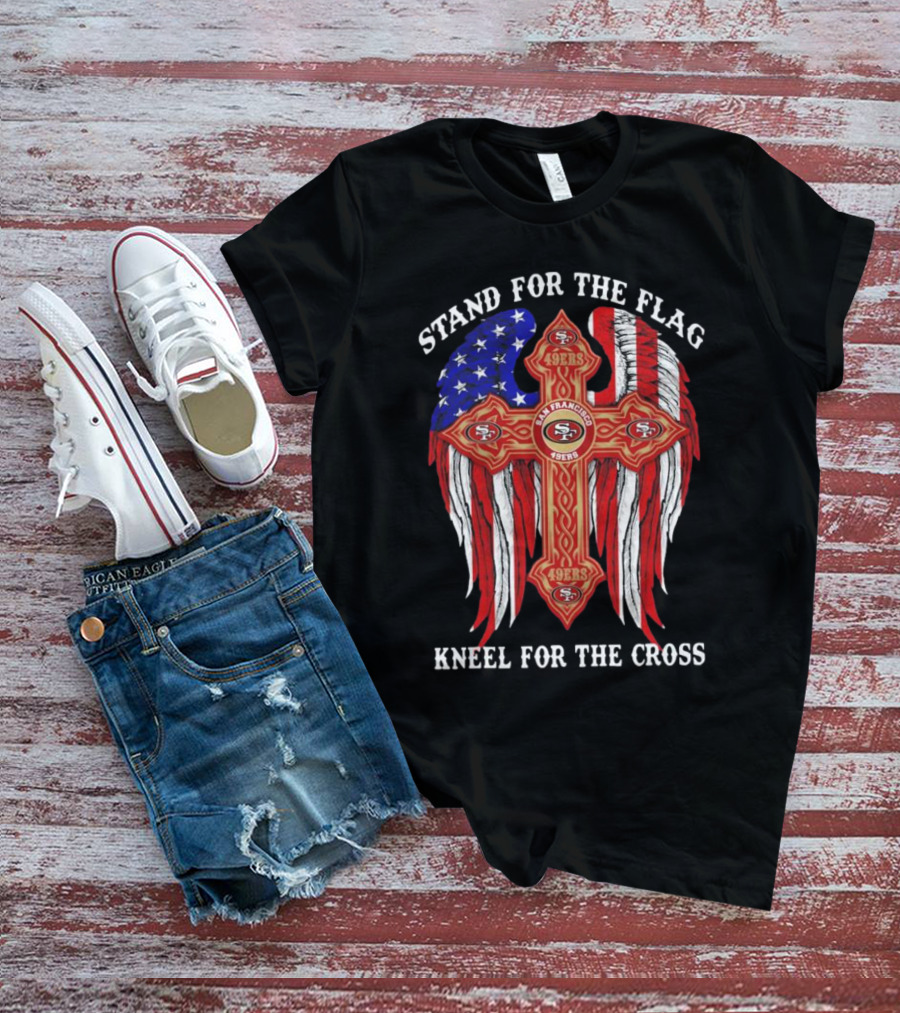 Stand For The Flag Kneel For The Cross San Francisco 49ers Flag Cross T-Shirt